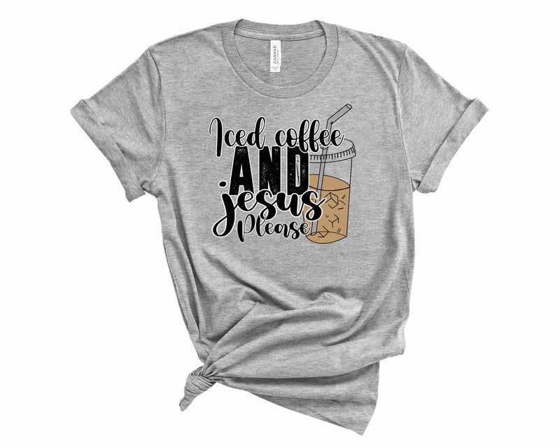 Iced Coffee and Jesus please - Graphic Tee