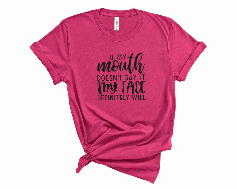 If My Mouth Doesnt Say It - Graphic Tee