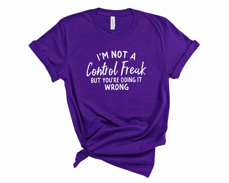 I'm Not a Control Freak - Graphic Tee