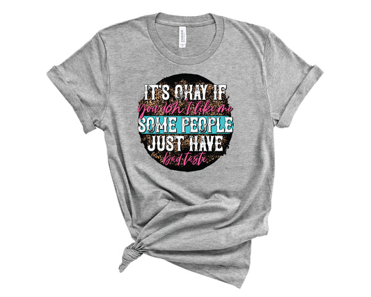 It's Okay If You Don't Like Me Bad Taste -  Transfer
