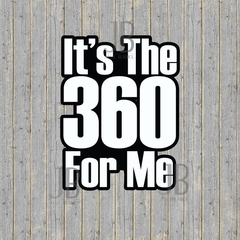 It's The 360 For Me Stacked Photo Prop