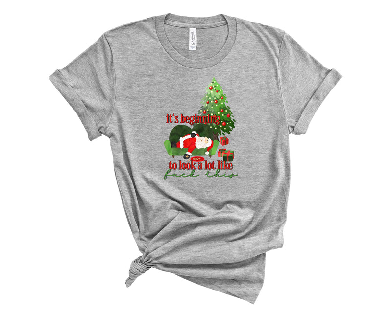 Its beginning to look a lot like.... - Graphic Tee