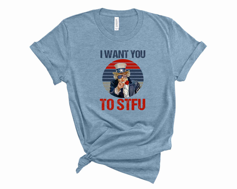 I want you to STFU - Graphic Tee