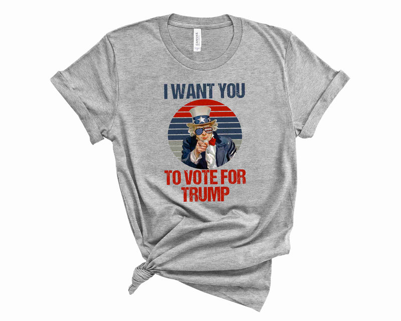 I Want You To Vote For Trump - Graphic Tee