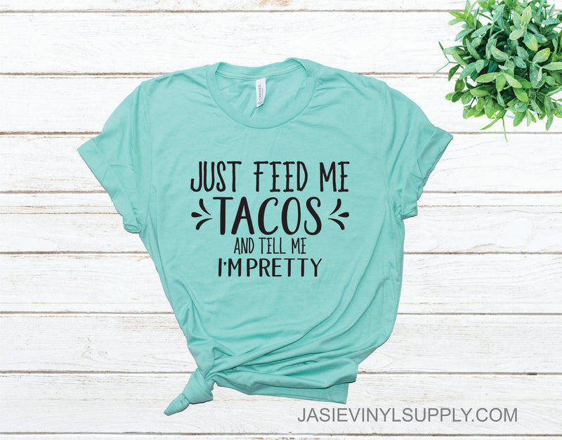 JUST FEED ME TACOS AND TELL ME IM PRETTY -  Transfer