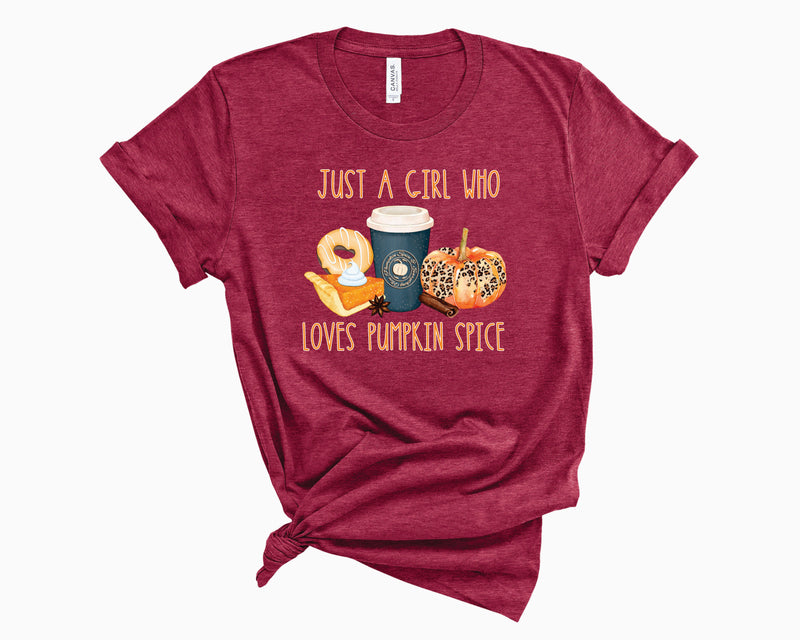 Just A Girl Who Loves Pumpkin Spice- Graphic Tee