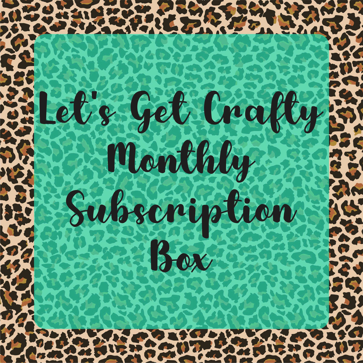 Let's Get Crafty - Monthly Subscription Box