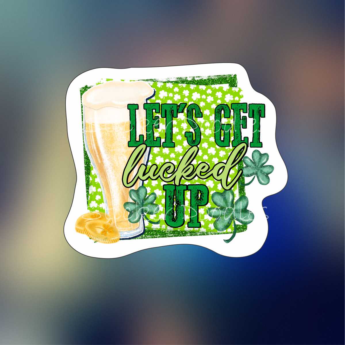 Lets get lucked up - Sticker