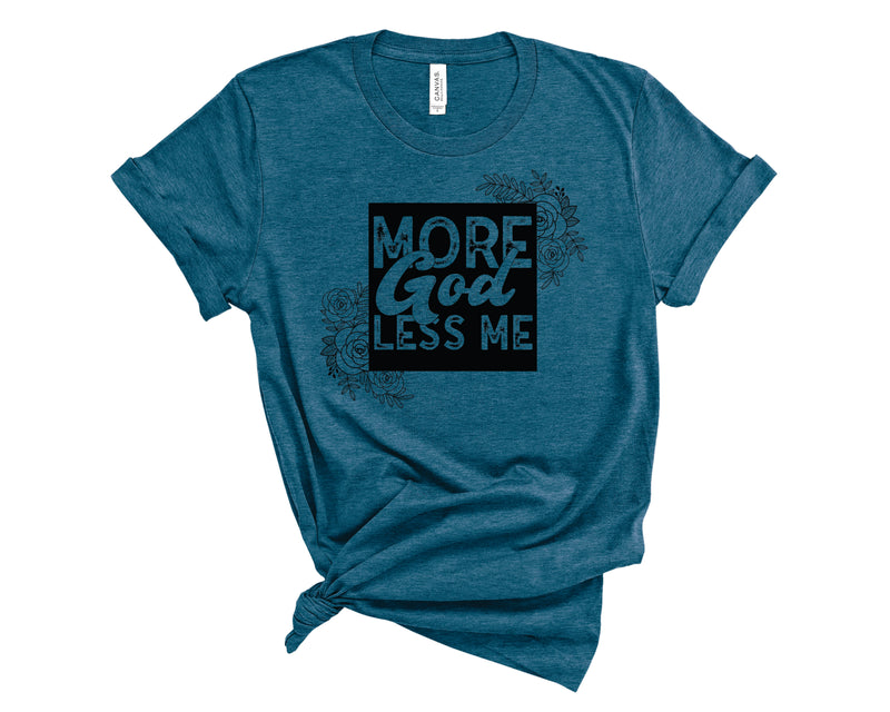 More God Less Me - Graphic Tee