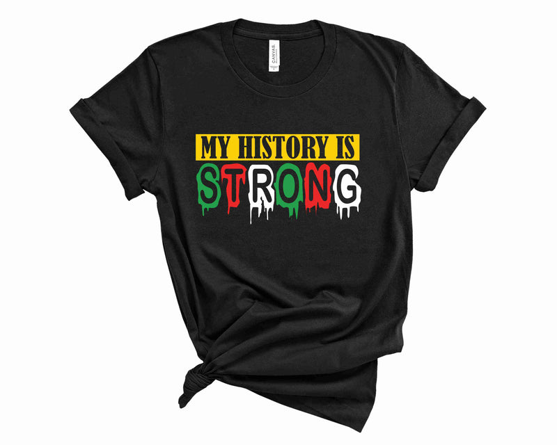 My History Is Strong- Graphic Tee