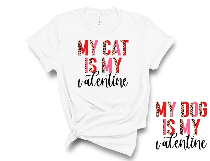 My Pet is my Valentine - Graphic Tee