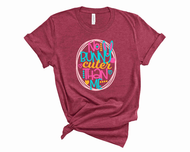 No Bunny Cuter than me  - Graphic Tee