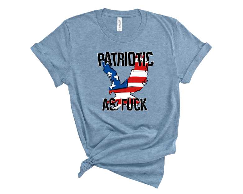 Patriotic As Fuck  - Graphic Tee