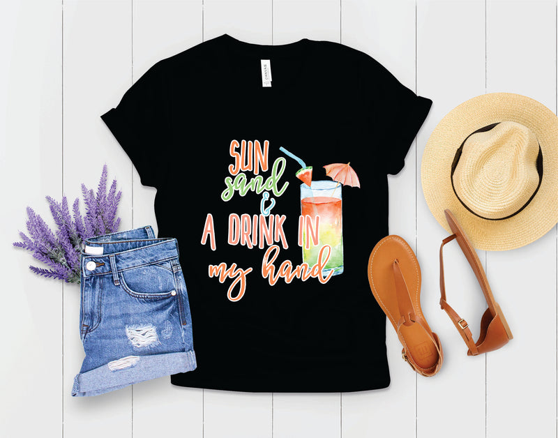 Sun Sand and a Drink in my Hand - Graphic Tee