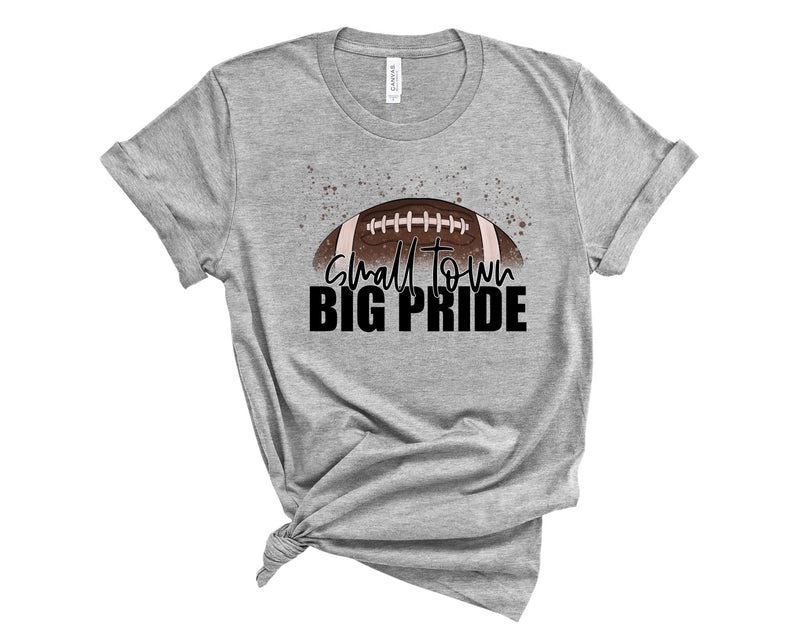Small Town Big Pride2 - Graphic Tee