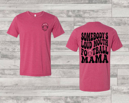 Somebody's Loud Mouth Football Mama - Transfer