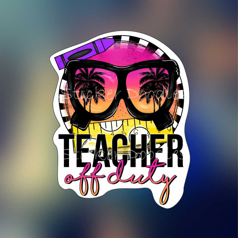 Teacher Off Duty - Sticker