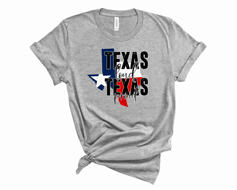 Texas Loud & Proud - Graphic tee