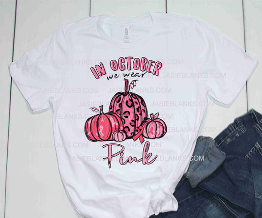 In OCTOBER we wear Pink - TRANSFER