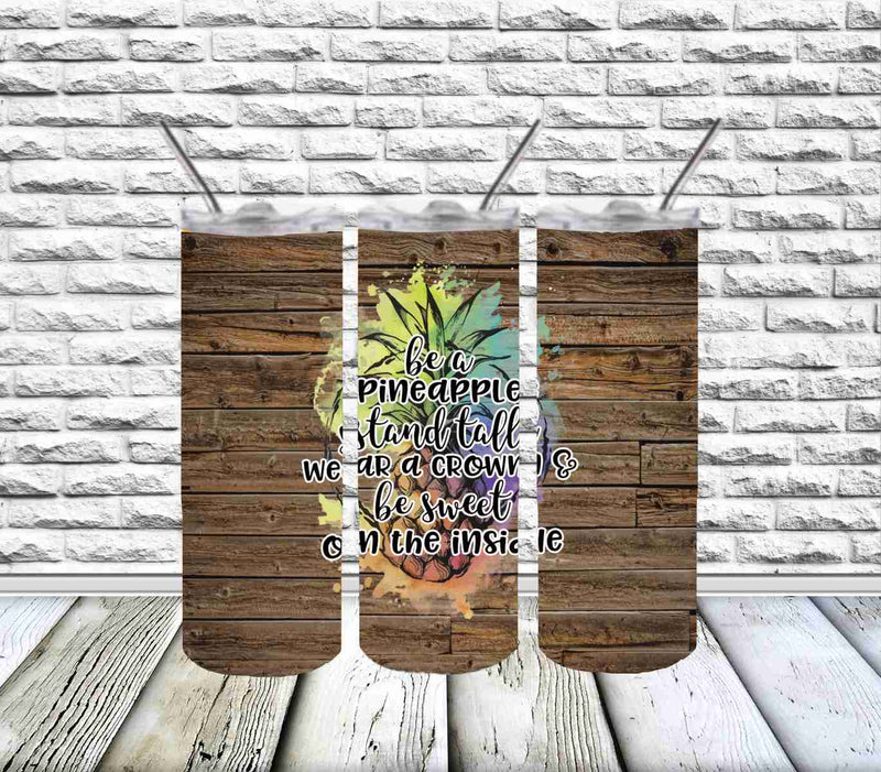 20 Skinny Sublimation Wrap- Be A Pineapple/ Wood Background