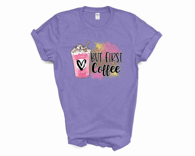 but first coffee - Graphic Tee