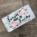 Fresh out of F*cks License Plate