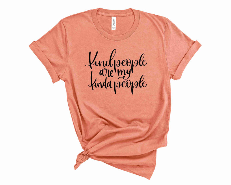 kind people are my kinda people - Graphic Tee