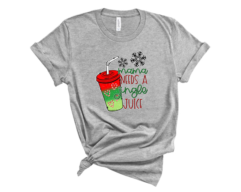 mama needs a jingle juice - Graphic Tee