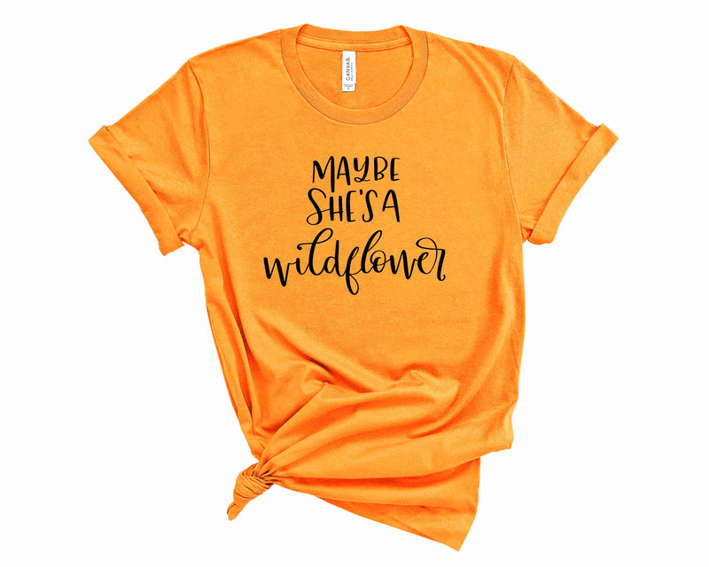 maybe she's a wildflower - Graphic Tee