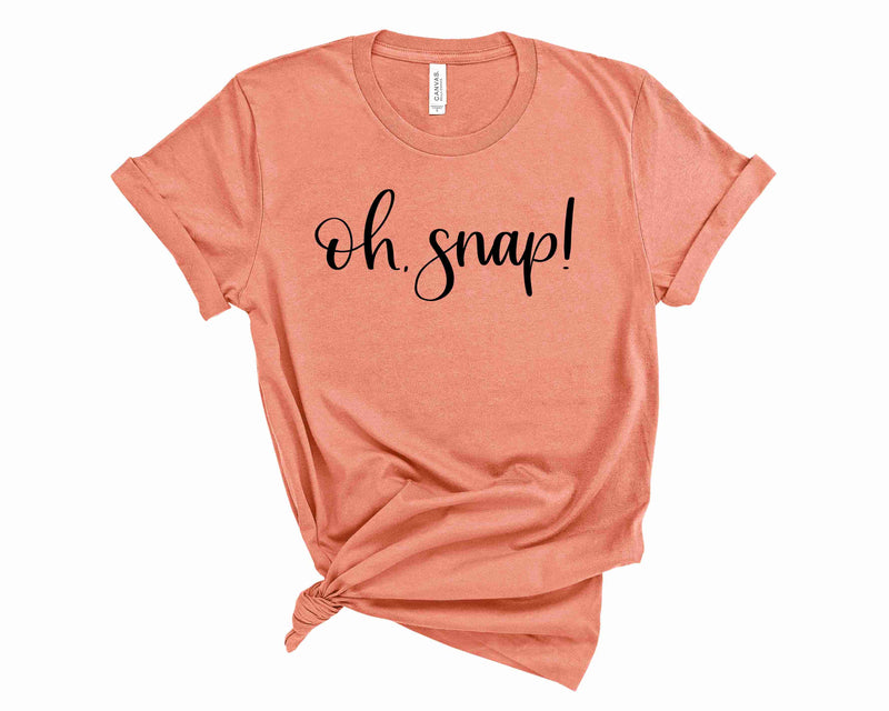 oh snap - Graphic Tee