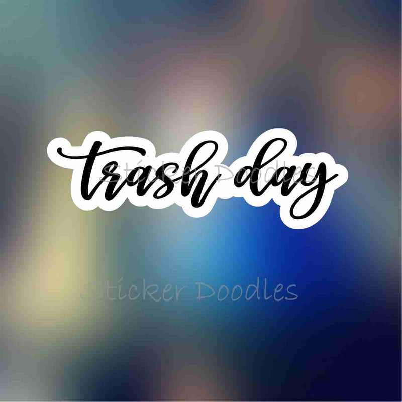 Trash Day - Sticker