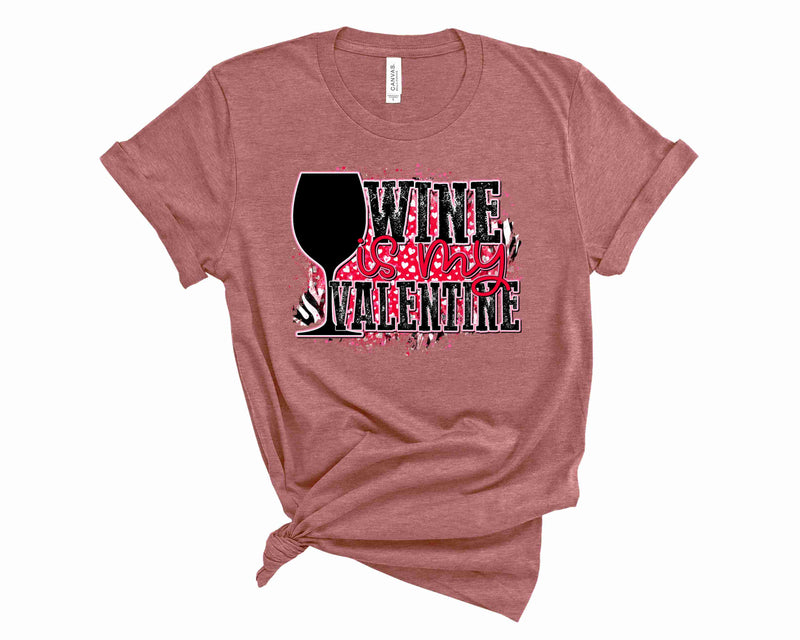Wine is my Valentine- Transfer