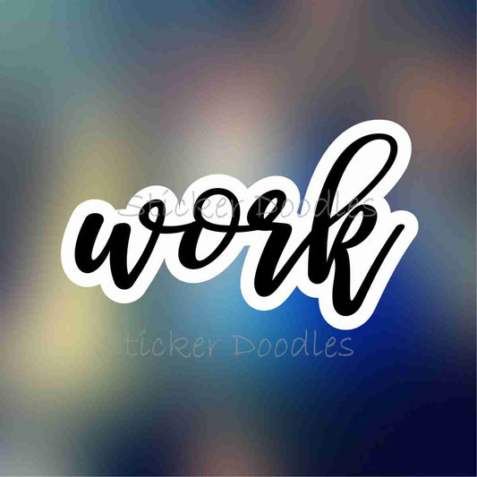Work - Sticker