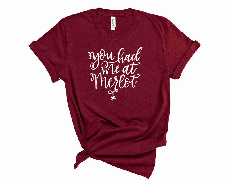 you had me at merlot - Graphic Tee